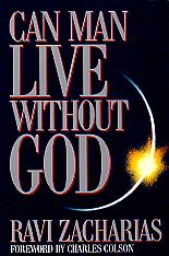 Can Man Live Without God- by Ravi Zacharias